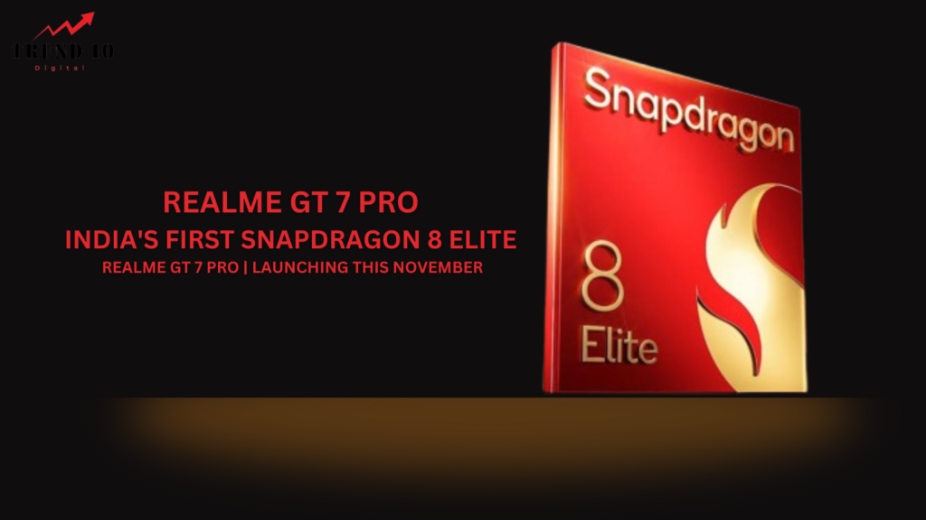 Realme GT 7 Pro: India’s First Snapdragon 8 Elite